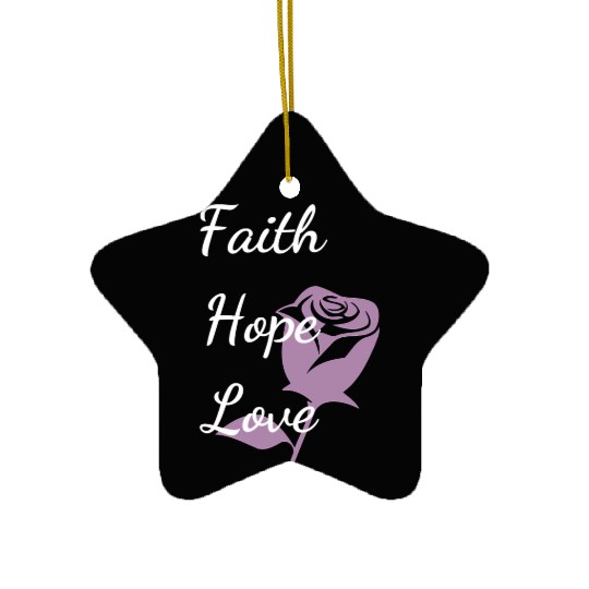 Faith Hope Love with a Rose Ceramic Ornaments