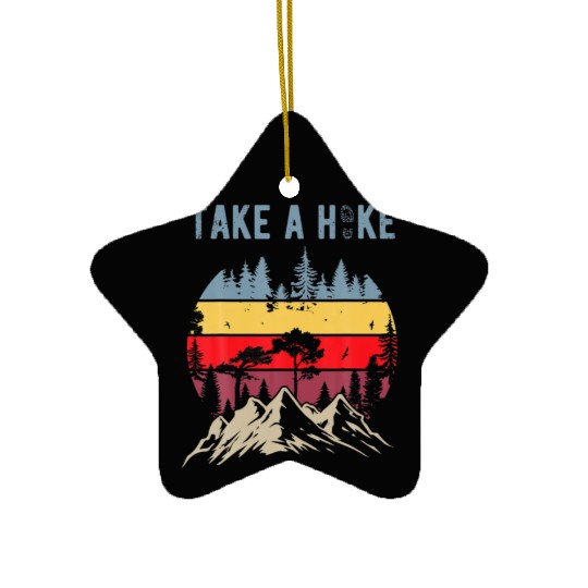 Hiking Nature Hike Hiker Outdoor Funny Take a Hike Ceramic Ornaments