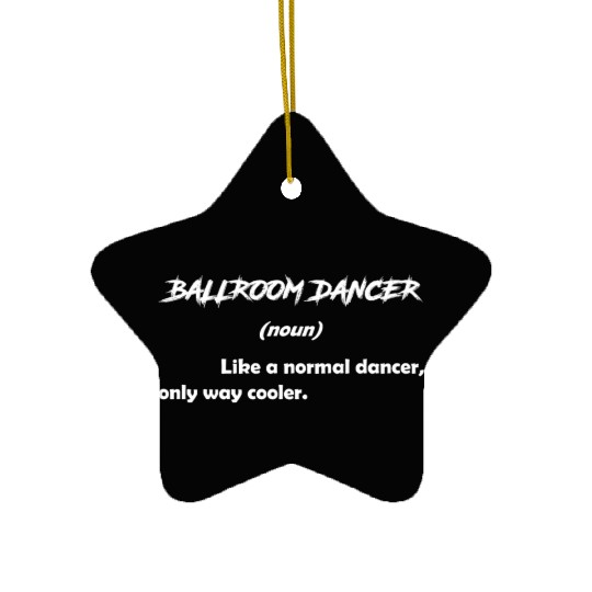 Funny Definition Dance Teacher Ballroom Dancer Ceramic Ornaments
