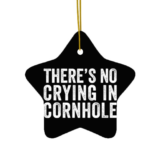 There's No Crying In Cornhole Bean Bag Toss Game Ceramic Ornaments