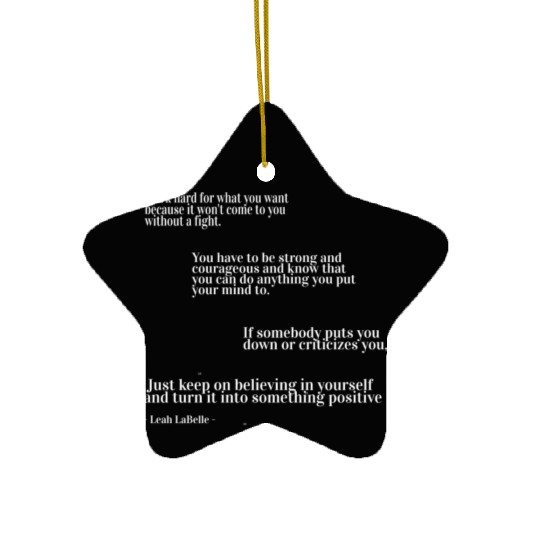 You have to be strong and courageous Ceramic Ornaments