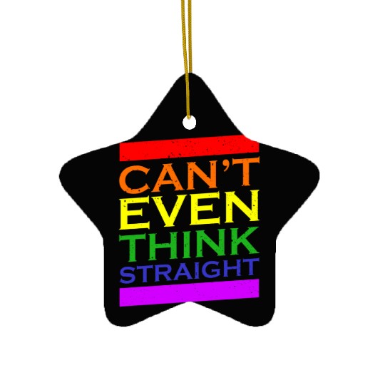 Can't Even Think Straight LGBT Gay Pride Rainbow Ceramic Ornaments