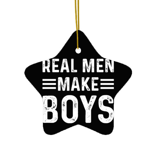 Real Men Make Boys Daddy Announcement Daddy To Be Ceramic Ornaments