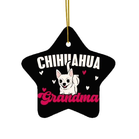 Chihuahua Grandma Dog Owner Puppy Lover Paw Love Ceramic Ornaments