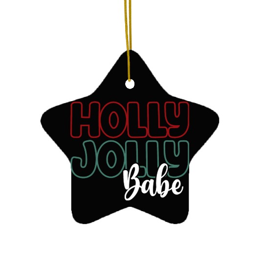 Holly jolly babe Ceramic Ornaments