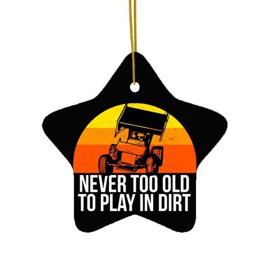 Sprint Car Racing Never Old Play Dirt Track Race F Ceramic Ornaments