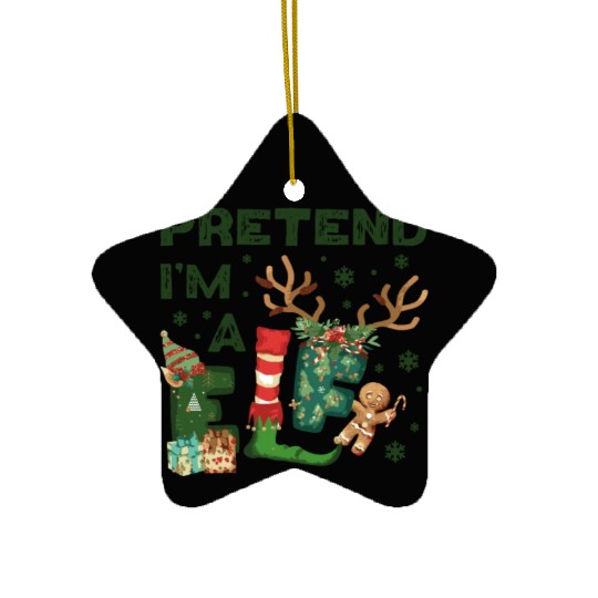 Christmas Funny xmas Pretend I'm a Elf Costume Ceramic Ornaments