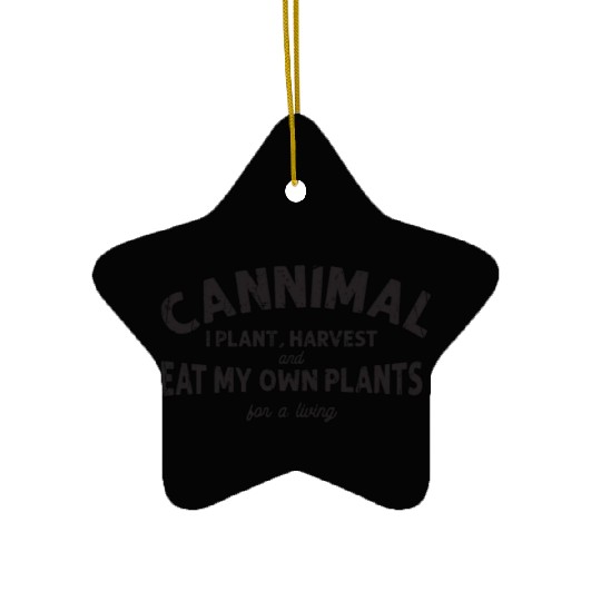 Cannimal. I plant, harvest and eat my own plants Ceramic Ornaments