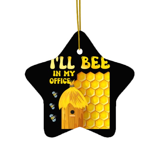 I'll Bee In My Office - Beekeeping-Beekeeper Ceramic Ornaments