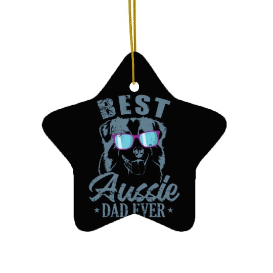 Best Aussie Dad Ever Australian Shepherd Ceramic Ornaments