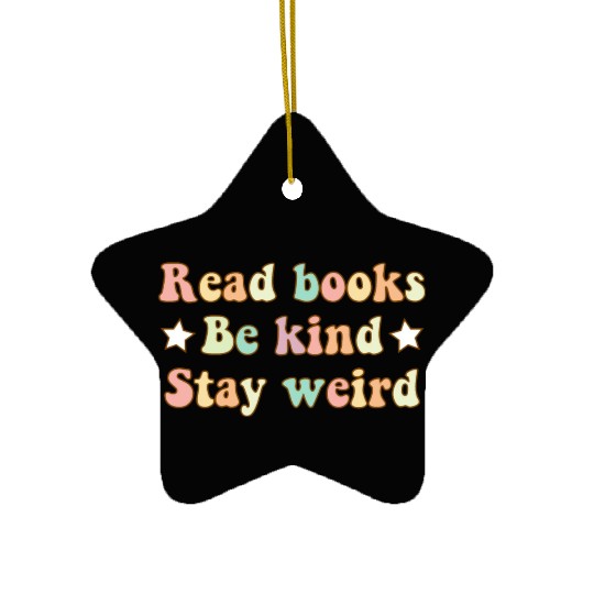 read books be kind stay weird Ceramic Ornaments