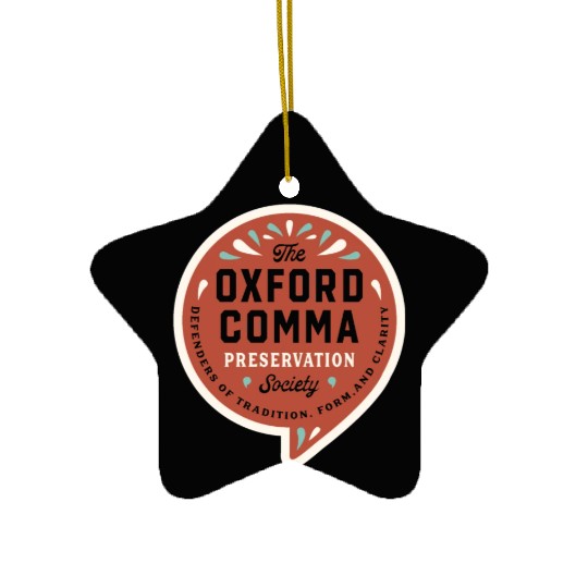 The Oxford Comma Preservation Society Ceramic Ornaments