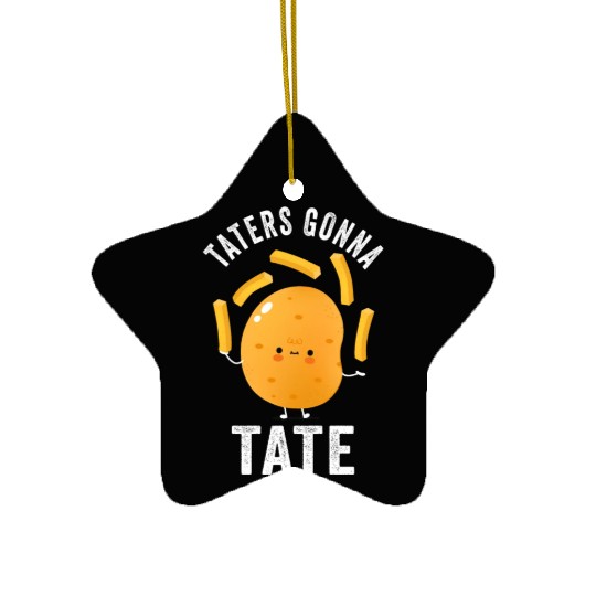 Taters Gonna Tate Potato Tater Tot Foodie Food Ceramic Ornaments