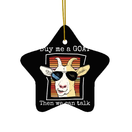 Goat Lover Buy Me A Goat Ceramic Ornaments