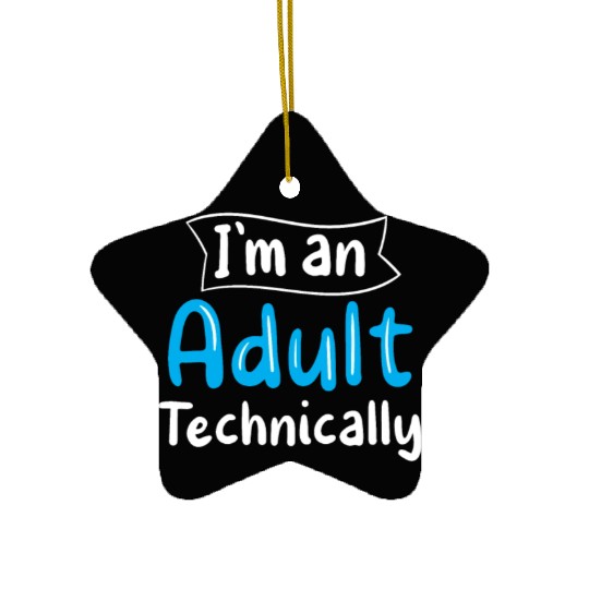 I'm An Adult Technically Adulting Birthday Ceramic Ornaments