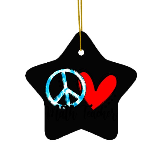 Peace Love Math Teacher Funny Back To School Ceramic Ornaments