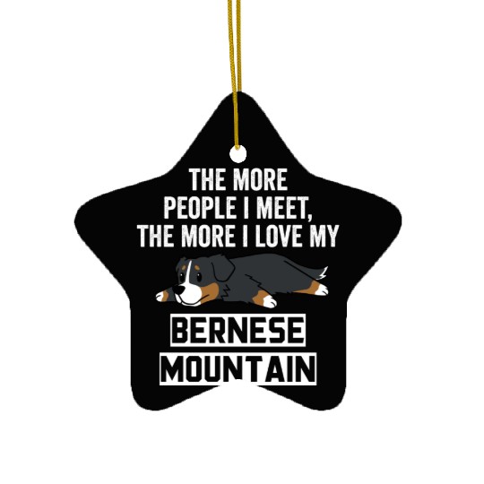 The More I Love My Bernese Mountain Dog Ceramic Ornaments