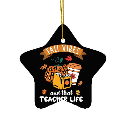 Fall Vibes And That Teacher Life Thanksgiving Ceramic Ornaments