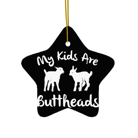 My Kids Are Buttheads Goat Mom Farmer Funny Ceramic Ornaments