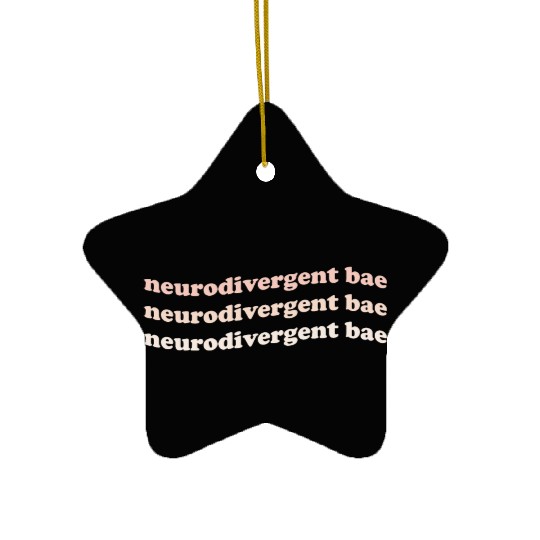 Neurodivergent Bae Ceramic Ornaments