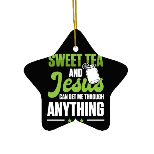 Funny Sweet Tea And Jesus Can Get Me Through Ceramic Ornaments