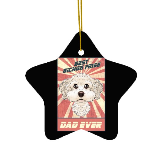 Best Bichon Frise Dad Ever I Bichon Lover Ceramic Ornaments