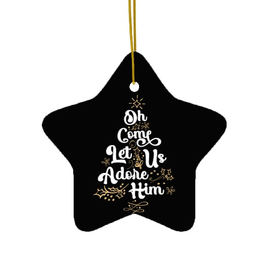 Oh Come Let Us Adore Him Religious Jesus Ceramic Ornaments