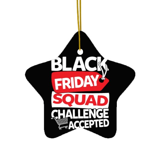 Black Friday Squad Challenge Accepted Ceramic Ornaments