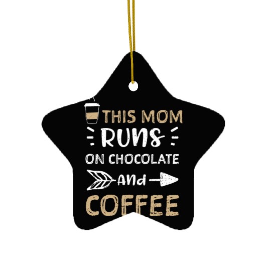 This Mom Runs On Chocolate And C... Ceramic Ornaments
