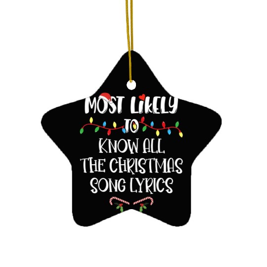 Most Likely To Christmas Know All The Xmas Song Ceramic Ornaments