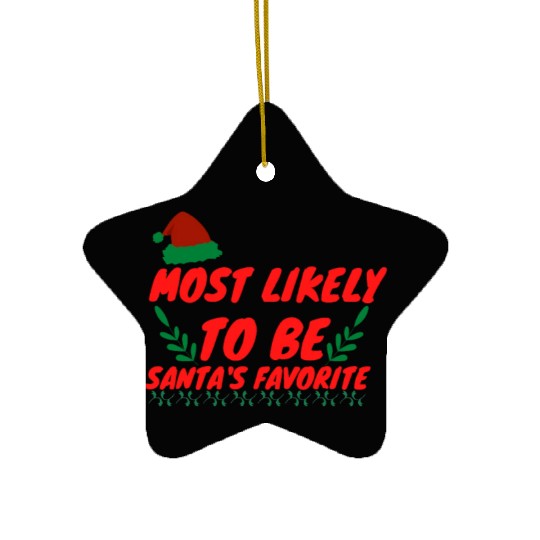 Most Likely To Christmas Be Santa's Favorite Ceramic Ornaments