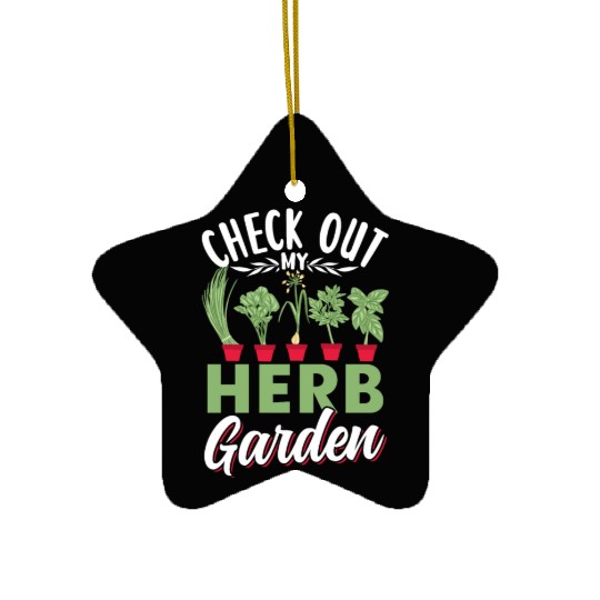 Check Out My Herb Garden Gardening Herbs Herbalist Ceramic Ornaments