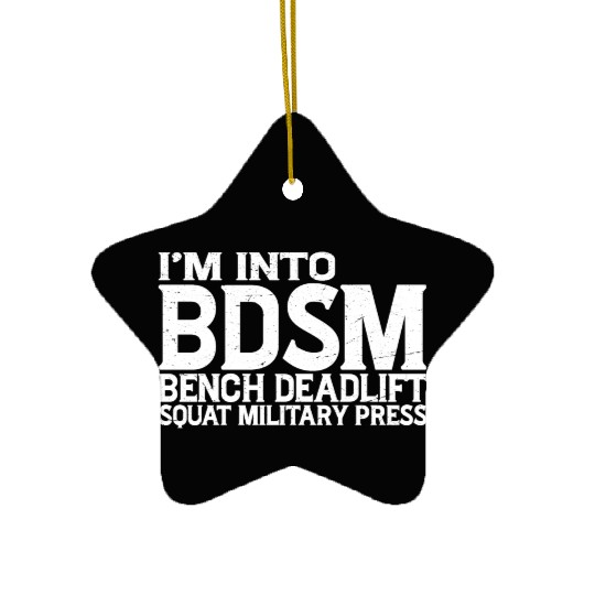 Im Into BDSM Bench Squat Deadlift Military Press19 Ceramic Ornaments