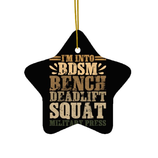 Im Into BDSM Bench Squat Deadlift Military Press17 Ceramic Ornaments