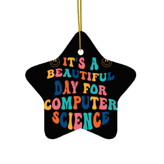 Its a beautiful Day for Computer Science Ceramic Ornaments