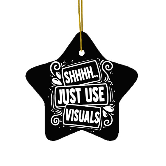 Novelty Shh Just Use Visuals Special-Ed Ceramic Ornaments