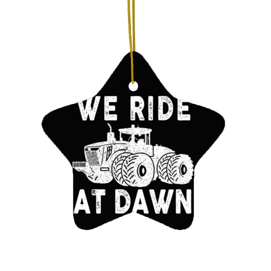 We Ride At Dawn Dad Lawn Mower Make Laugh Day Yard Ceramic Ornaments