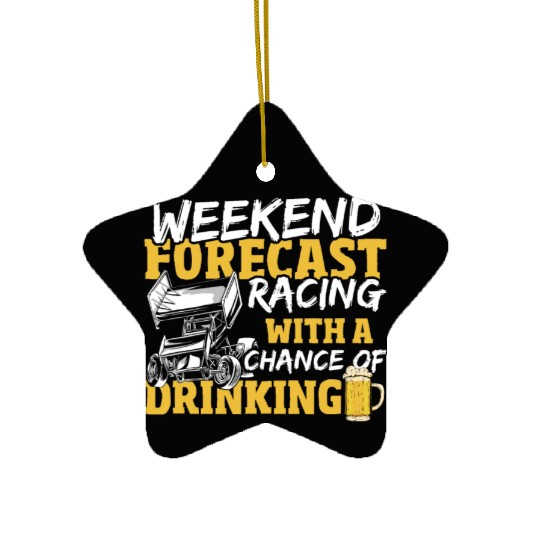 Weekend Forecast Racing Drinking Dirt Track Racing Ceramic Ornaments