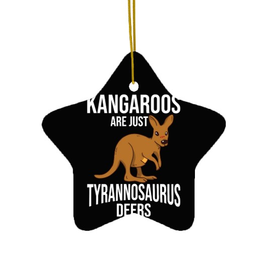 Funny Kangaroo Are Just Tyrannosaurus Deers Ceramic Ornaments