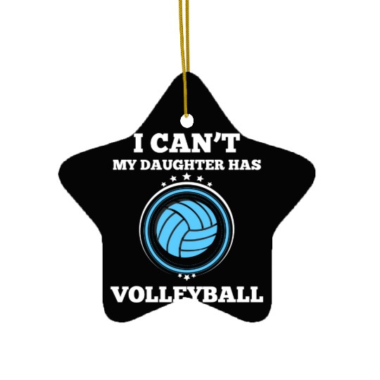 Volleyball Mom I Cant My Daughter Has Volleyball L Ceramic Ornaments