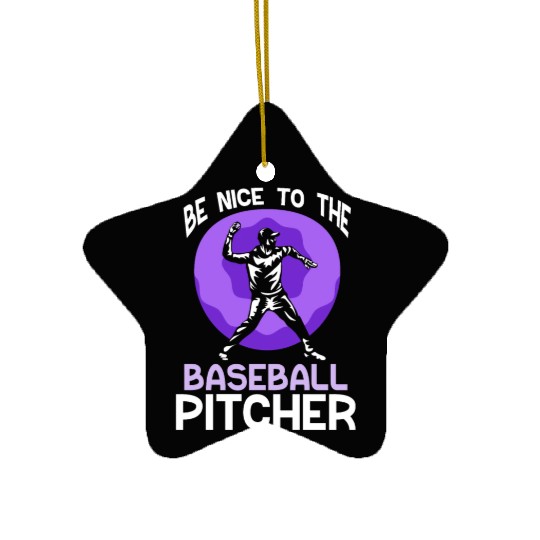 Be Nice To The Baseball Pitcher Hobby Player Ceramic Ornaments