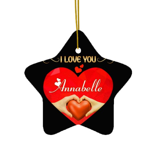 I love you Annabelle Ceramic Ornaments