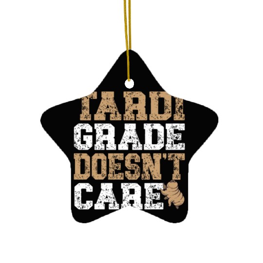 Tardigrade Doesn't Care Science Lover Tardigrade Ceramic Ornaments