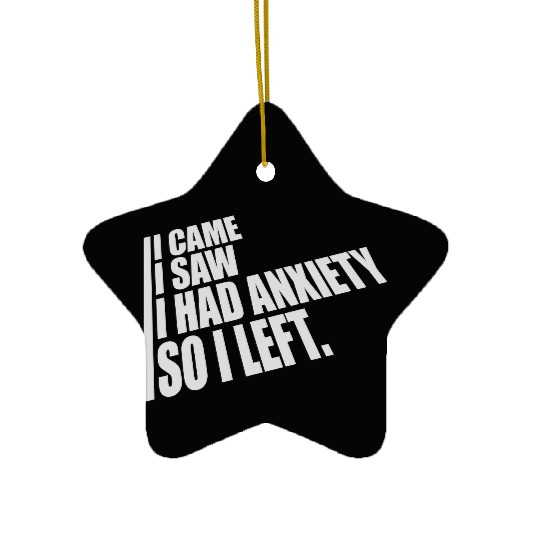 I had anxiety saying Ceramic Ornaments