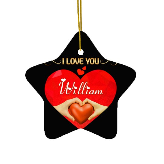 I love you William Ceramic Ornaments