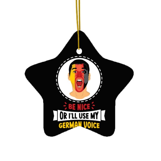 Be Nice Or I'll Use My German Voice Scream Teacher Ceramic Ornaments