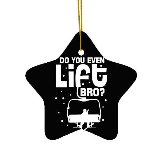 Do You Even Lift Bro? Snowboarding Snowboarder Ceramic Ornaments
