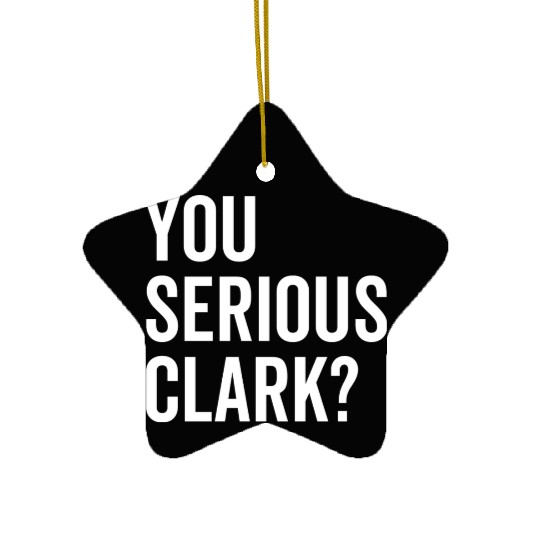 You Serious Clark? Ceramic Ornaments
