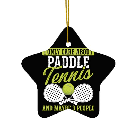Paddle Tennis Player Match I only care about Ceramic Ornaments