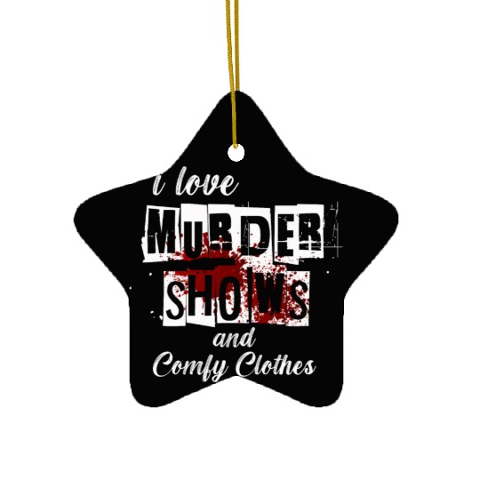 I Like Murder Shows Comfy Clothes And 3 People Ceramic Ornaments